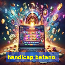 handicap betano